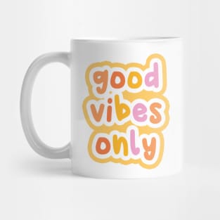 Good vibes only Mug